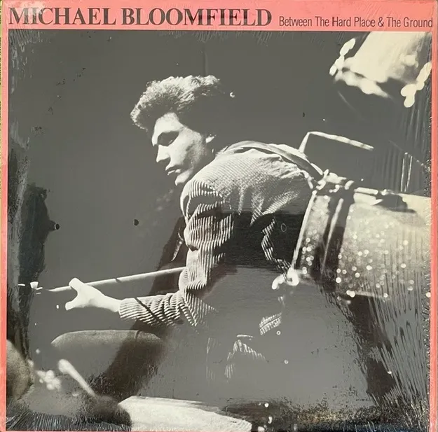 MICHAEL BLOOMFIELD / BETWEEN THE HARD PLACE & THE GROUNDのアナログレコードジャケット (準備中)